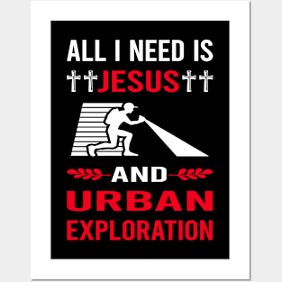 I Need Jesus And Urban Exploration Posters and Art